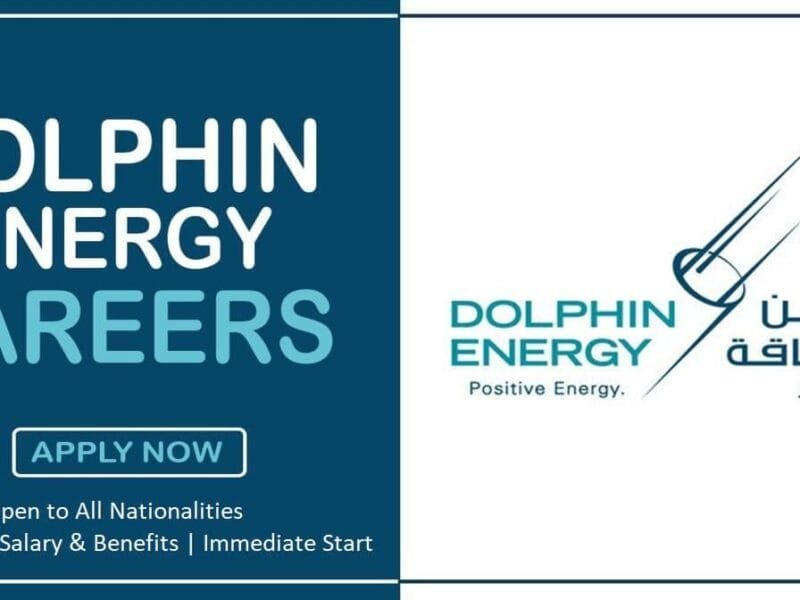 Dolphin Energy Company Announces Job Vacancies In Various Specialties For All Nationalities In Qatar