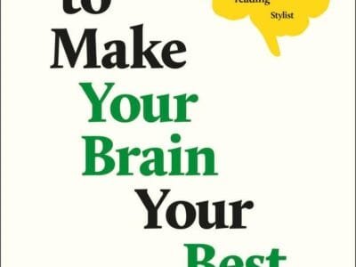 How to Make Your Brain Your Best Friend